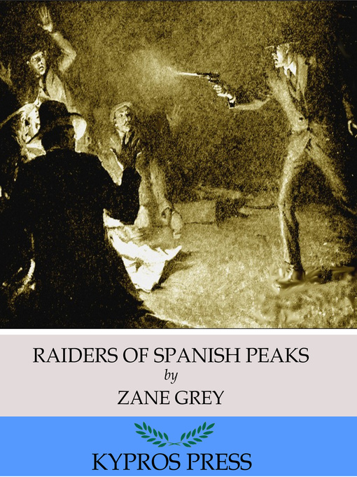 Title details for Raiders of Spanish Peaks by Zane Grey - Available